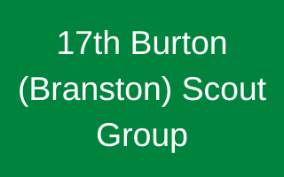 17th Burton (Branston) Scout Group